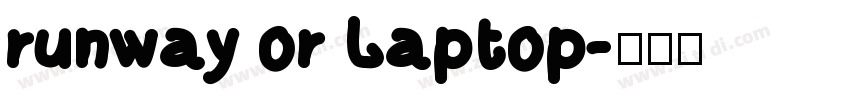 runway or Laptop字体转换